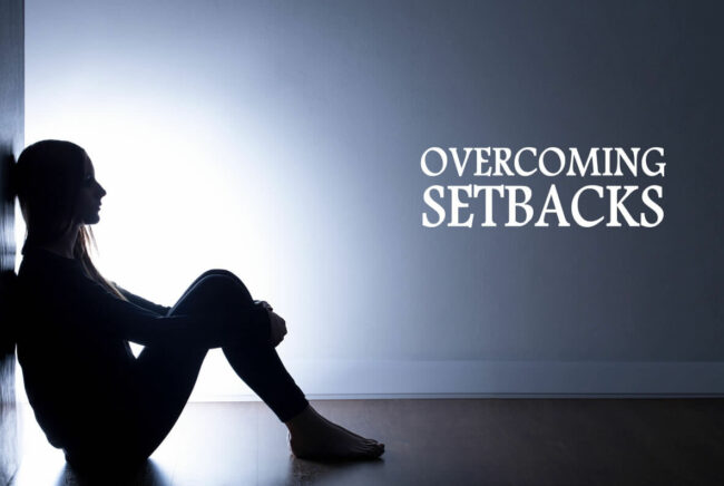 How to Overcome Setbacks